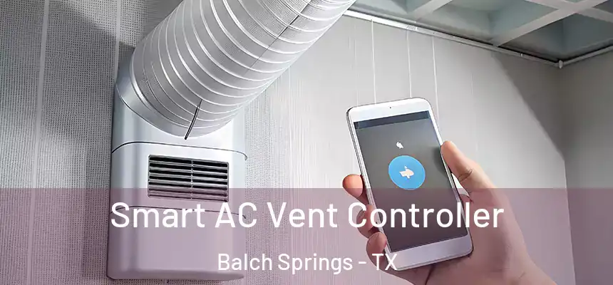  Smart AC Vent Controller Balch Springs - TX